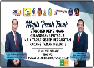 MAJLIS PECAH TANAH 2 PROJEK PEMBINAAN GELANGGANG FUTSAL & NAIK TARAF SISTEM PERPARITAN PADANG TAMAN MELUR 15